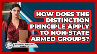 How Does The Distinction Principle Apply To Non-state Armed Groups?