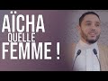 'AÎCHA ÉPOUSE DU PROPHÈTE, QUELLE FEMME !