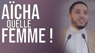 'AÎCHA ÉPOUSE DU PROPHÈTE, QUELLE FEMME !