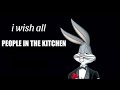 I wish all people in the kitchen