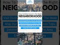 Ensure You Choose The Right #neighborhood | #harpreetkapoor