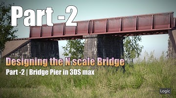 Part - 2 | Pier - Designing N Scale Bridge in 3dsmax