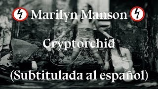 Marilyn Manson - Cryptorchid (Subtitulada al español)