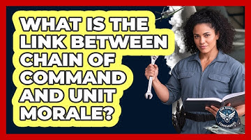 What Is the Link Between Chain of Command and Unit Morale?