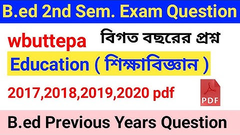 wbuttepa b.ed 2nd semester previous years question paper pdf | b.ed 2nd semester course 1.2.7 a
