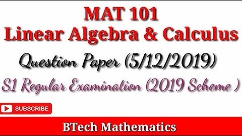 MAT 101 Linear Algebra And Calculus Question Paper (5/12/19)