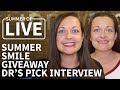 Melissa S - Summer Smile Giveaway Dr&#39;s Pick - Live Interview