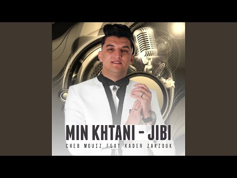 Min Khtani Jibi Feat Kader Zakzouk
