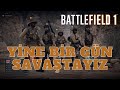 Battlefield 1 - Snymon Reisle Yine Bir Gün Savaştayız