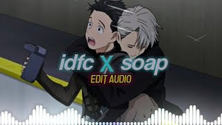 Idfc Soap - Edit Audio Tiktok Mashup