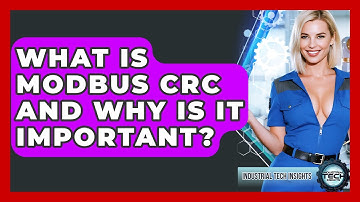What Is Modbus CRC And Why Is It Important? - Industrial Tech Insights
