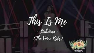 (Lyrics) This Is Me - Vũ Linh Đan (The Voice Kids Viet Nam 2019)