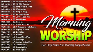 TOP CHRISTIAN PRAISE AND WORSHIP SONGS 2024🙏SONGS FOR PRAYER🙏 EVERYDAY MORNING