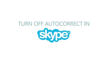 Turn off auto correct - Skype - Mac