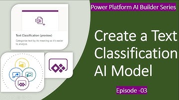 Create a Text Classification model using AI Builder – Power Platform AI Builder Series – Part Three