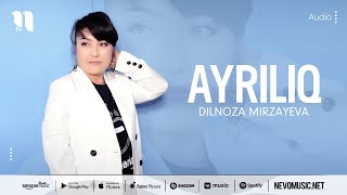 Dilnoza Mirzayeva - Ayriliq (audio 2022)