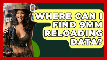 Where Can I Find 9mm Reloading Data? - The Marksman