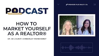 How To Market Yourself As a Realtor® | Ep 03 | PPR & Kimberley Menkhorst