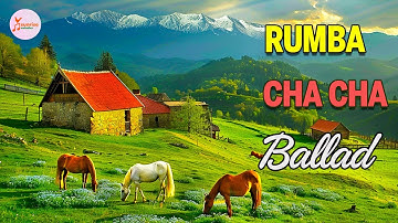 Romantic Rhumba & Cha Cha 🎸 Captivating Instrumental Music with Relaxing Nature Scenes