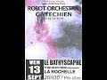 ROBOT ORCHESTRA + GÂTECHIEN @ La Rochelle
