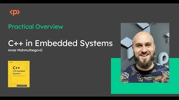 C++ in Embedded Systems I Amar Mahmutbegović I Practical Overview I Packt