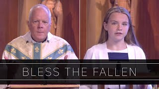 Bless The Fallen | Homily: Fr. Richard Erikson