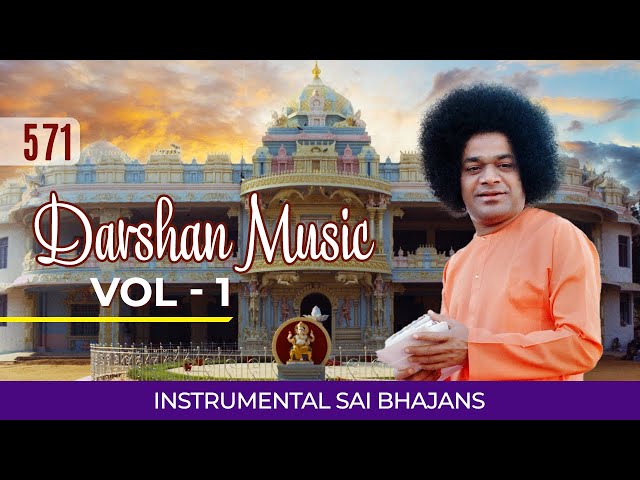 571 - Darshan Music - Instrumental Sai Bhajans Vol - 1 | Sri Sathya Sai Bhajans class=