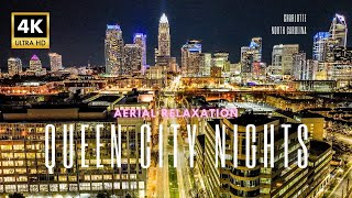 Queen City Nights: An Aerial Relaxation Special in 4K UHD