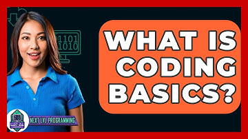 What Is Coding Basics? - Next LVL Programming