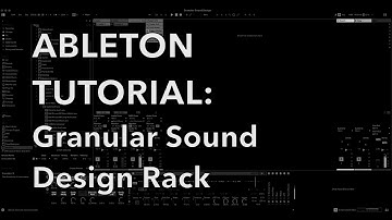 Ableton Tutorial: Granular Sound Design