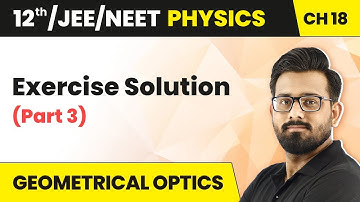 Geometrical Optics - Exercise Solution (Part 3) | Class 12 HC Verma Chapter 18 | JEE/NEET