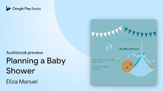 Planning a Baby Shower by Eliza Manuel · Audiobook preview