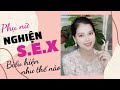 Phụ nữ NGHIỆN S.E.X biểu hiện như thế nào? | Thanh Hương Official
