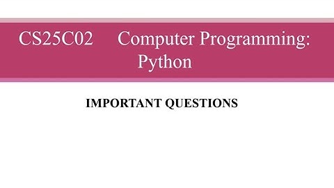 CS25C02|Computer Programming:Python|Important questions 