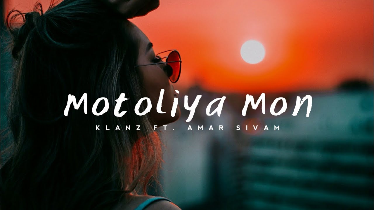 Motoliya Mon   KLANZ Ft Amar Sivam Official Music Video Assamese EDM 2020