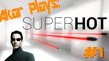 SUPERHOT Part 1: VIDEO GAME MATRIX!?!?