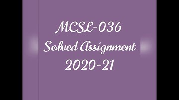 MCSL-036 Solved Assignment 2020-21