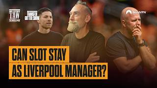 Can Slot Stay As Liverpool Manager? | The Gutter