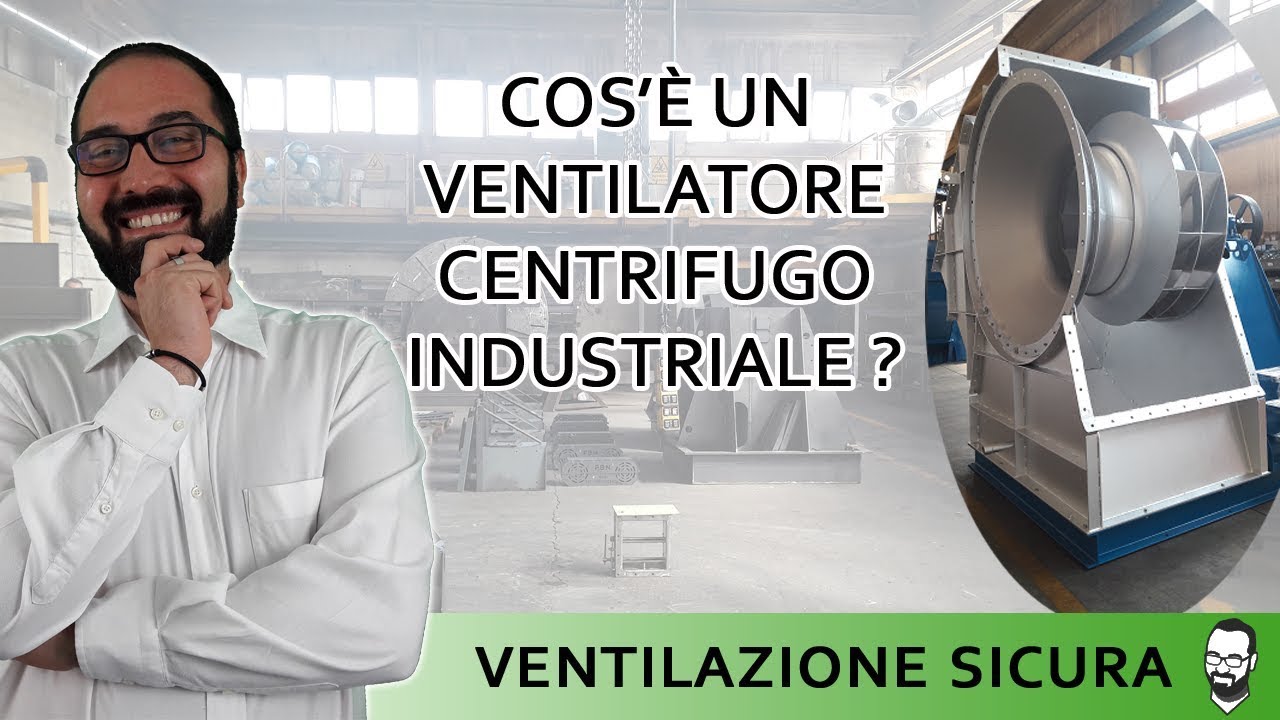 Cosa è un ventilatore centrifugo industriale? - Estratto del mio corso sui  ventilatori di processo. 