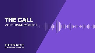 The Call. An E*TRADE moment.