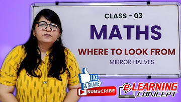 Where to Look From - Mirror Halves | Maths - Class 3 | E Learning Concept