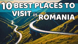 10 Best Places to Visit in Romania: A Journey Through Enigmatic Castles and Transylvanian Landscapes