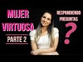 Mujer Virtuosa parte 2 - Respondiendo preguntas!