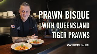 Prawn Bisque with Queensland Tiger Prawns | HOLY BASIL RECIPES