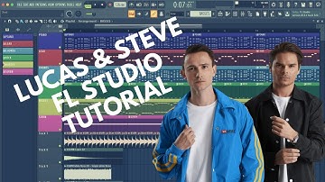 How To Make: LUCAS & STEVE - Why Can’t You See [FL Studio Tutorial]
