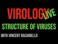 Virology Live #4: Structure of Viruses