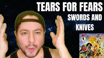 FIRST TIME HEARING Tears For Fears- "Swords and Knives" (Reaction)
