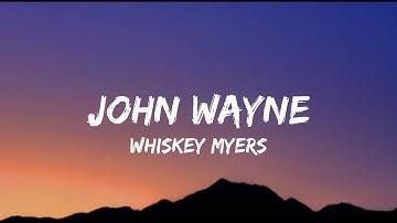 Thumbnail of Whiskey Myers - John Wayne (lyrics)