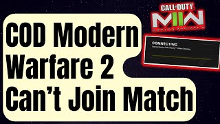 How To Fix COD Modern Warfare II Can’t Join Match | Stuck In Connecting Screen