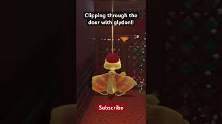 Clipping Through The Door With Glydon